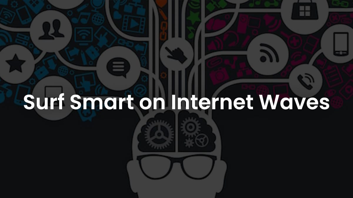Surf Smart on Internet Waves