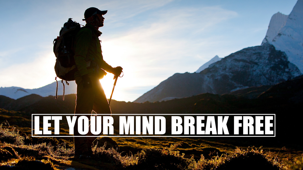 Let Your Mind Break Free!