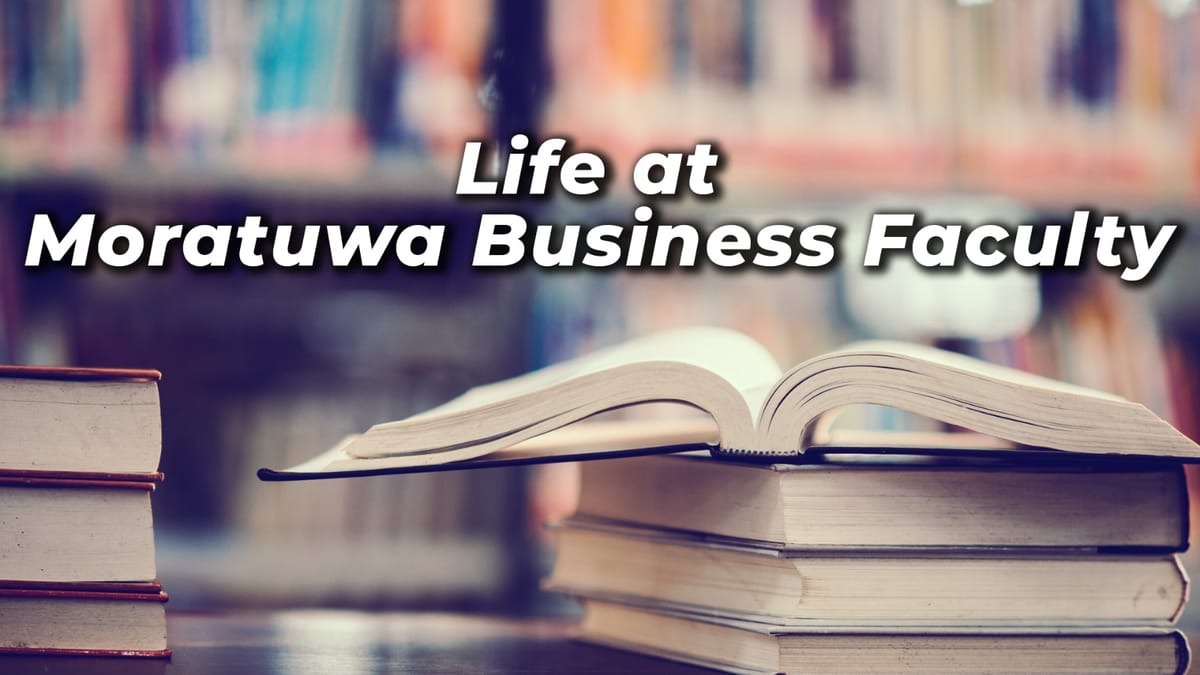 Life at Moratuwa Business Faculty