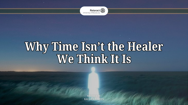 Why Time Isn’t the Healer We Think It Is