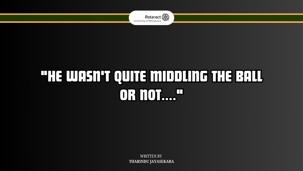"He wasn't quite middling the ball or not...."
