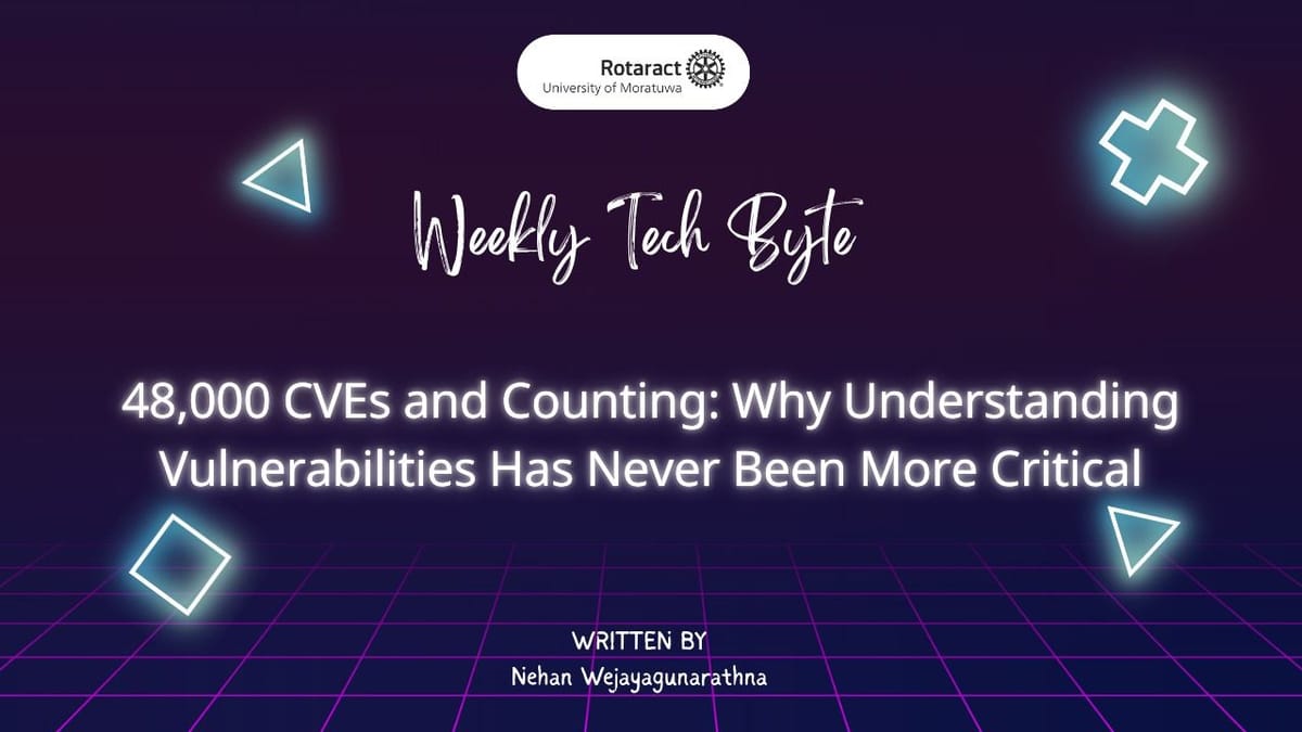48,000 CVEs and Counting: Why Understanding Vulnerabilities Has Never Been More Critical
