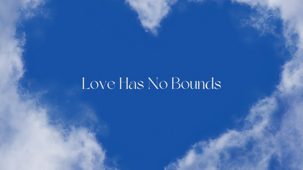 Love Has No Bounds