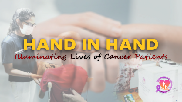 Hand-in-Hand: Illuminating Lives of Cancer Patients.