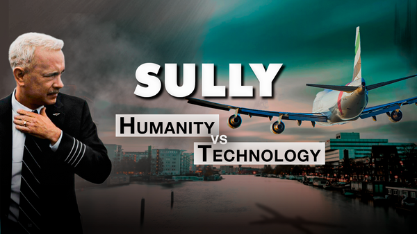 "Sully": Humanity vs Technology