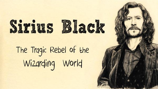 Sirius Black: The Tragic Rebel of the Wizarding World