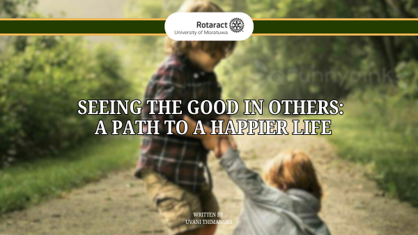 Seeing the Good in Others: A Path to a Happier Life