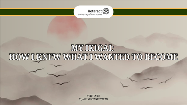 My Ikigai: How I Knew What I Wanted to Become