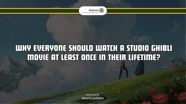 Why everyone should watch a Studio Ghibli movie at least once in their lifetime?